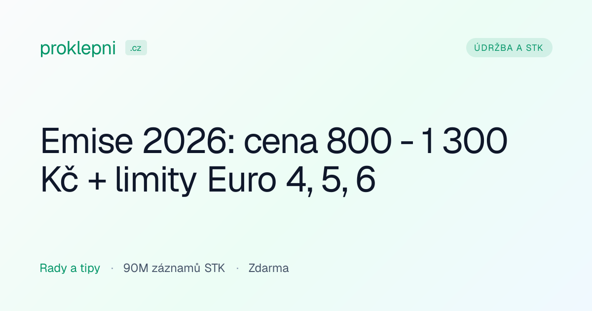 Emise 2026: cena 800 - 1 300 Kč + limity Euro 4, 5, 6 | Proklepni.cz